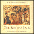 The Birth of Jesus: A Celebration of Christmas