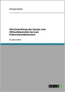 Die Entwicklung Der Syntax Vom Althochdeutschen Bis Zum Fr Hneuhochdeutschen