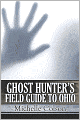 Ghost Hunter's Field Guide To Ohio