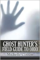 Ghost Hunter's Field Guide To Ohio