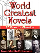 World Greatest Novels: 25 Favorite Classics. Incl: Pride and Prejudice, Crime and Punishment, Jane Eyre, Anna Karenina, Ulysses, A Tale of Two Cities & more