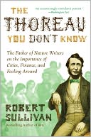The Thoreau You Don't Know: The Father of Nature Writers on the Importance of Cities, Finance, and Fooling Around