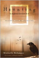 Haunting Experiences: Encounters with the Otherworldly