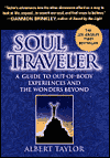 Soul Traveler: A Guide to out-of-Body Experiences and the Wonders Beyond
