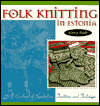 Folk Knitting in Estonia: A Garland of Symbolism, Tradition, and Technique