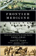 Frontier Medicine: From the Atlantic to the Pacific, 1492-1941