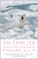 On Thin Ice: The Changing World of the Polar Bear