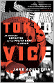 Tokyo Vice: An American Reporter on the Police Beat in Japan