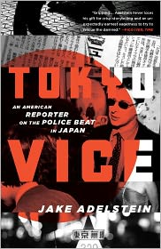 Tokyo Vice: An American Reporter on the Police Beat in Japan