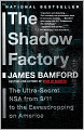 Shadow Factory: The Ultra-Secret NSA from 9/11 to the Eavesdropping on America