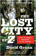 The Lost City of Z by David Grann: NOOK Book Cover