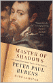 Master of Shadows: The Secret Diplomatic Career of the Painter Peter Paul Rubens