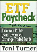 ETF Paycheck: Juice Your Profits Using Leveraged Exchange Traded Funds