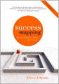 Success Mapping: Achieve What You Want...Right Now!