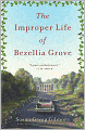 The Improper Life of Bezellia Grove: A Novel