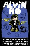 Alvin Ho: Allergic to Dead Bodies, Funerals, and Other Fatal Circumstances