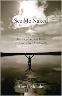 See Me Naked: Stories of Sexual Exile in American Christianity