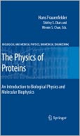 The Physics of Proteins: An Introduction to Biological Physics and Molecular Biophysics