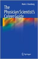 The Physician Scientist's Career Guide