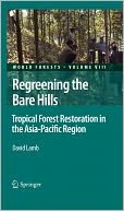 Regreening the Bare Hills: Tropical Forest Restoration in the Asia-Pacific Region