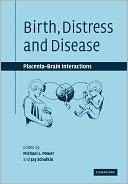 Birth, Distress and Disease: Placental-Brain Interactions