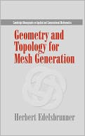 Geometry and Topology for Mesh Generation