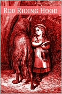 Red Riding Hood: A Collection of Little Red Riding Hood Fairy Tales