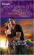 .38 Caliber Cover-Up by Angi Morgan: NOOK Book Cover