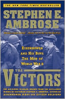 The Victors: Eisenhower and His Boys: The Men of World War II