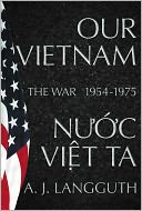 Our Vietnam: The War 1954-1975