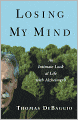 Losing My Mind: An Intimate Look at Life with Alzheimer's