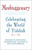 Meshuggenary: Celebrating the World of Yiddish