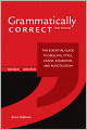Grammatically Correct: The Essential Guide to Spelling, Style, Usage, Grammar, and Punctuation