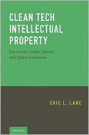 Clean Tech Intellectual Property: Eco-marks, Green Patents, and Green Innovation
