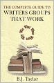 The Complete Guide to Writers Groups that Work
