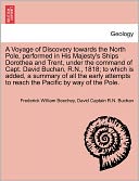 A Voyage of Discovery Towards the North Pole, Performed in His Majesty's Ships Dorothea and Trent, Under the Command of Capt. David Buchan, R.N., 18
