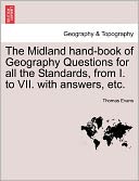 The Midland Hand-Book of Geography Questions for All the Standards, from I. to VII. with Answers, Etc.