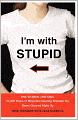 I'm with Stupid: One Man. One Woman. 10,000 Years of Misunderstanding Between the Sexes Cleared Right Up