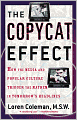The Copycat Effect: How the Media and Popular Culture Trigger the Mayhem in Tomorrow's Headlines