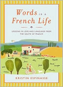 Words in a French Life: Lessons in Love and Language from the South of France