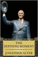 The Defining Moment by Jonathan Alter: NOOK Book Cover