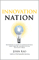 Innovation Nation: How America Is Losing Its Innovation Edge, Why It Matters, and How We Can Get It Back