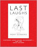 Last Laughs: Cartoons about Aging, Retirement...and the Great Beyond