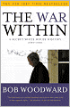 The War Within: A Secret White House History 2006-2008