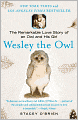 Wesley the Owl: The Remarkable Love Story of an Owl and His Girl