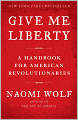 Give Me Liberty: A Handbook for American Revolutionaries