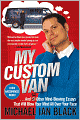 My Custom Van: And 50 Other Mind-Blowing Essays that Will Blow Your Mind All Over Your Face