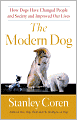 The Modern Dog: A Joyful Exploration of How We Live with Dogs Today