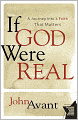 If God Were Real: A Journey into a Faith That Matters