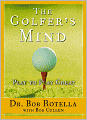 The Golfer's Mind: Play to Play Great